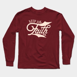 Keep the Faith Long Sleeve T-Shirt